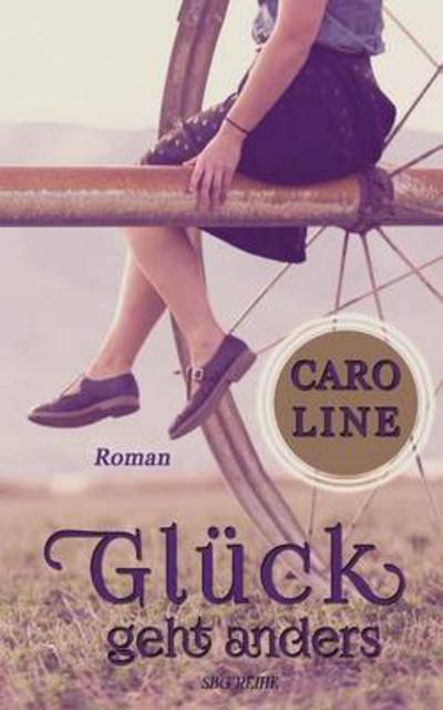 Cover for Line · Glück geht anders (Buch) (2016)