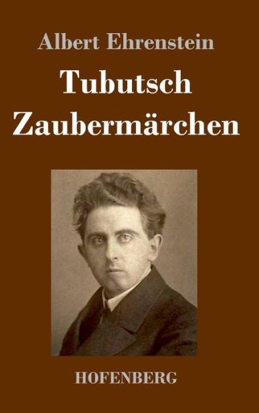 Cover for Albert Ehrenstein · Tubutsch / Zaubermarchen (Inbunden Bok) (2021)