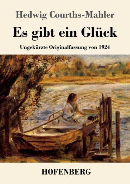 Cover for Hedwig Courths-Mahler · Es gibt ein Glück (Paperback Book) (2021)