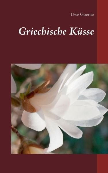 Cover for Goeritz · Griechische Küsse (Bok) (2017)