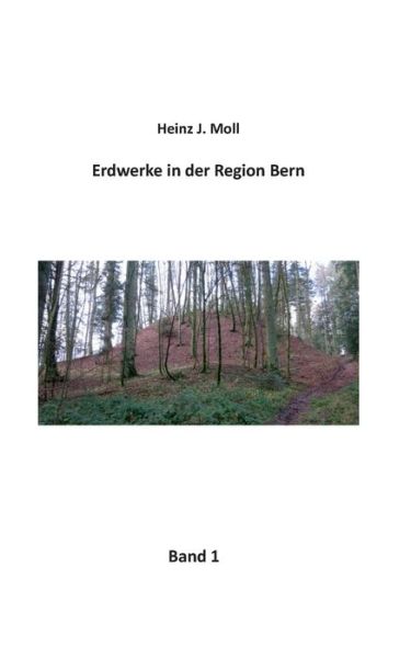 Erdwerke in der Region Bern - Moll - Books -  - 9783744898744 - August 29, 2017