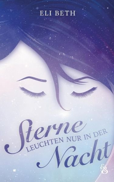 Cover for Eli Beth · Sterne leuchten nur in der Nacht (Paperback Bog) (2019)