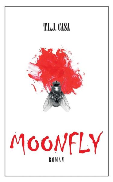 Cover for T L J Casa · Moonfly (Paperback Book) (2020)