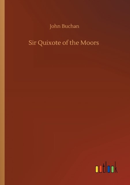 Cover for John Buchan · Sir Quixote of the Moors (Paperback Bog) (2020)