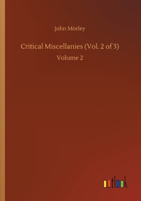 Cover for John Morley · Critical Miscellanies (Vol. 2 of 3): Volume 2 (Paperback Book) (2020)