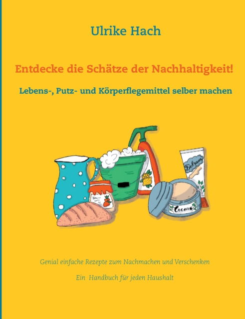 Cover for Ulrike Hach · Entdecke die Schatze der Nachhaltigkeit! (Paperback Book) (2021)