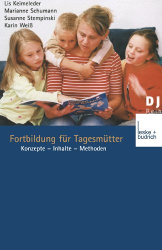 Cover for Lis Keimeleder · Fortbildung Fur Tagesmutter: Konzepte -- Inhalte -- Methoden - Dji - Reihe (Paperback Bog) [2001 edition] (2003)