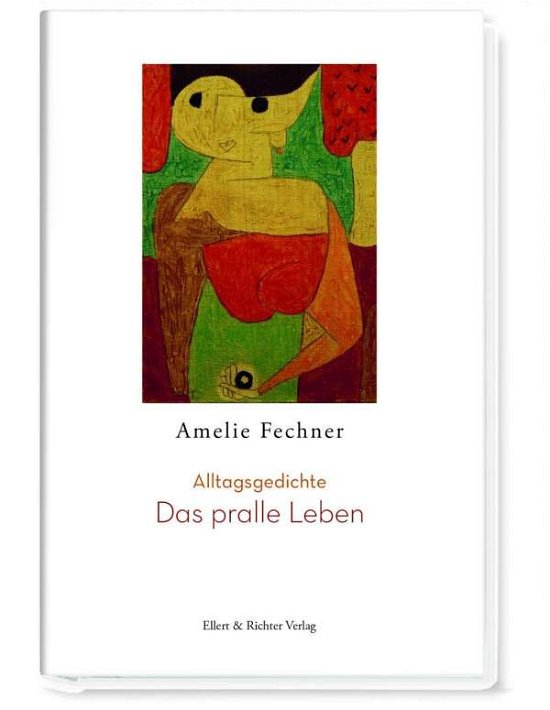 Cover for Fechner · Das pralle Leben (Buch)