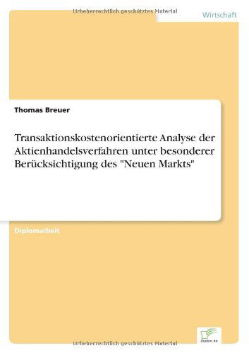 Cover for Thomas Breuer · Transaktionskostenorientierte Analyse Der Aktienhandelsverfahren Unter Besonderer Berucksichtigung Des &quot;Neuen Markts&quot; (Pocketbok) [German edition] (2001)