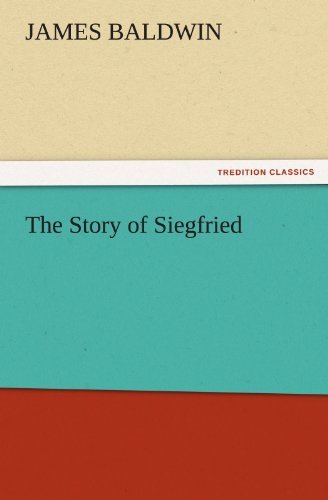 Cover for James Baldwin · The Story of Siegfried (Tredition Classics) (Paperback Bog) (2011)