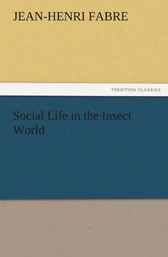 Cover for Jean-henri Fabre · Social Life in the Insect World (Tredition Classics) (Taschenbuch) (2011)