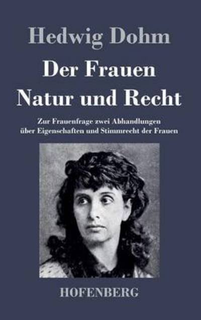 Cover for Hedwig Dohm · Der Frauen Natur Und Recht (Gebundenes Buch) (2015)