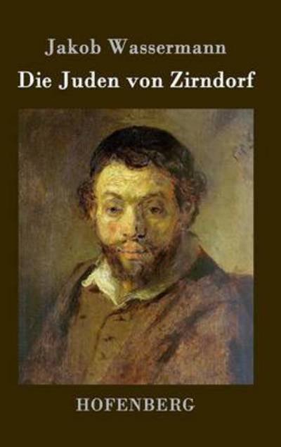Cover for Jakob Wassermann · Die Juden Von Zirndorf (Hardcover Book) (2016)