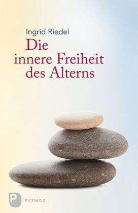 Cover for Riedel · Die innere Freiheit des Alterns (Buch)