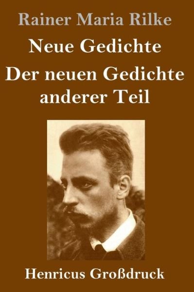 Cover for Rainer Maria Rilke · Neue Gedichte / Der neuen Gedichte anderer Teil (Grossdruck) (Hardcover bog) (2020)