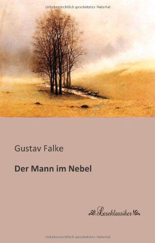 Der Mann Im Nebel - Gustav Falke - Books - Leseklassiker - 9783955630744 - May 7, 2013