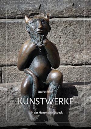 Cover for Jan Petersen · Kunstwerke ... in der Hansestadt Lübeck (Hardcover Book) (2022)