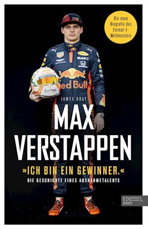 Max Verstappen: "Ich bin ein Gewinner" - James Gray - Bøger - Edel Sports - ein Verlag der Edel Verlag - 9783985880744 - 8. juli 2023