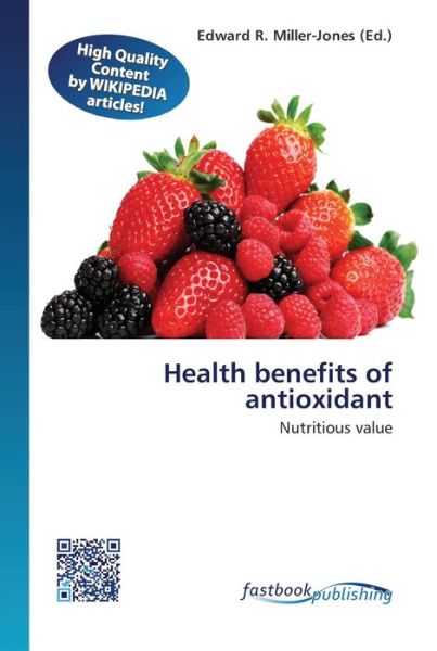 Cover for Edward R Miller-Jones · Health benefits of antioxidant (Pocketbok) (2013)