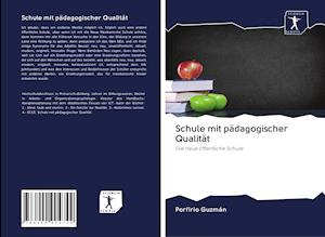 Schule mit pädagogischer Qualitä - Guzmán - Książki -  - 9786200904744 - 