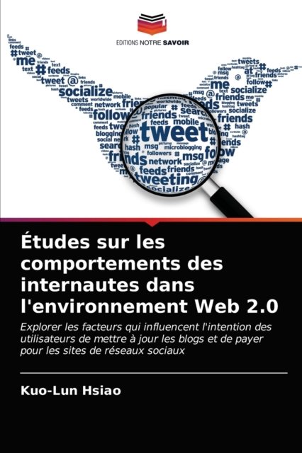 Cover for Kuo-Lun Hsiao · Etudes sur les comportements des internautes dans l'environnement Web 2.0 (Paperback Bog) (2021)