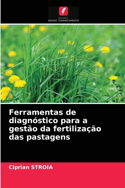 Cover for Ciprian Stroia · Ferramentas de diagnostico para a gestao da fertilizacao das pastagens (Paperback Book) (2021)