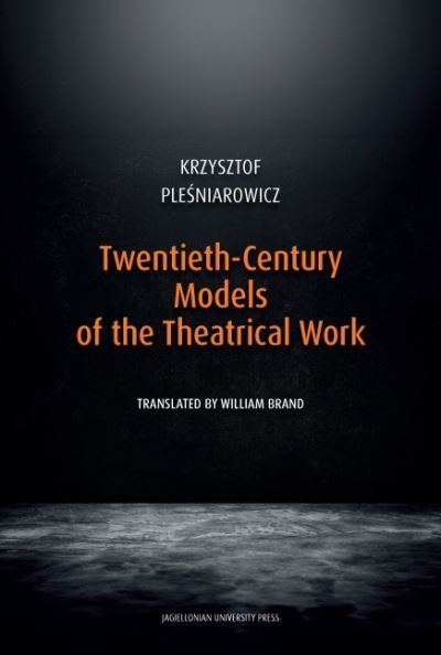 Cover for Krzysztof Plesniarowicz · Twentieth-Century Models of the Theatrical Work (Hardcover Book) (2024)