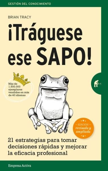 Cover for Brian Tracy · Traguese Ese Sapo! Ed. Revisada (Book) (2017)