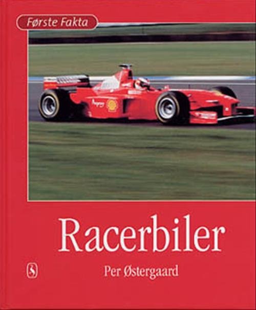 Cover for Per Østergaard · Første Fakta; Første fakta. Blandet og andet; Første fakta. Teknik og videnskab: Racerbiler (Bound Book) [1er édition] [Indbundet] (2001)