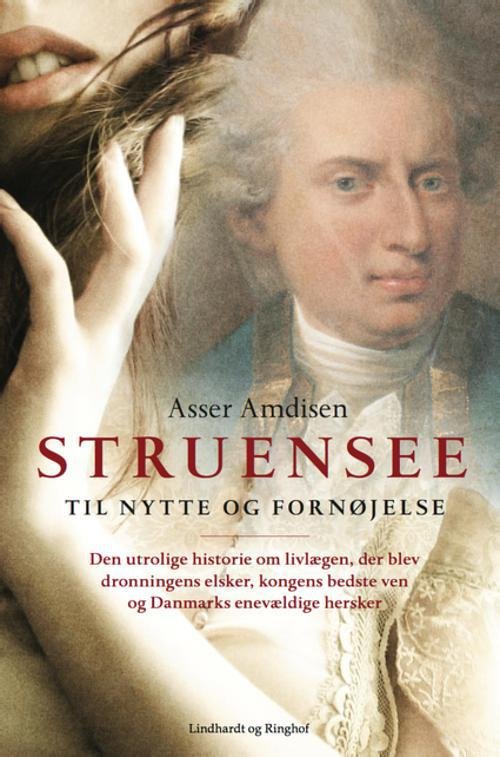 Cover for Asser Amdisen · Struensee - til nytte og fornøjelse (Innbunden bok) [1. utgave] (2012)