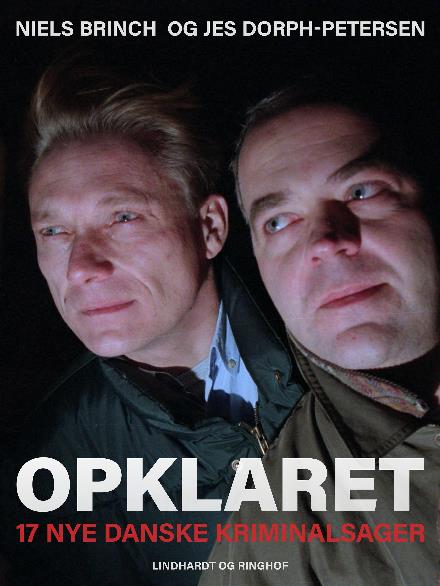 Cover for Jes Dorph-Petersen; Niels Brinch · Opklaret: 17 nye danske kriminalsager (Sewn Spine Book) [2nd edition] (2017)