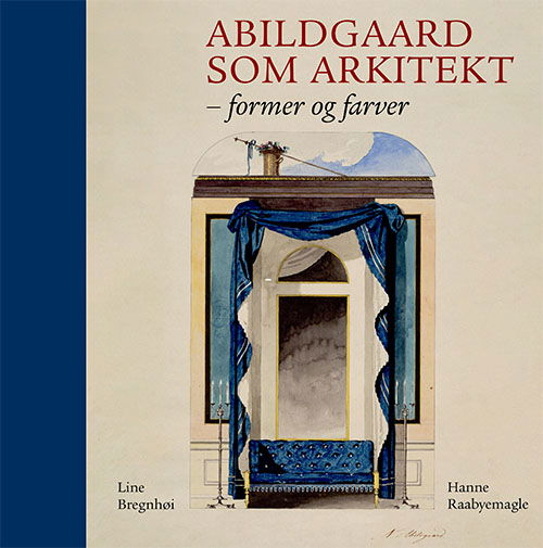 Cover for Hanne Raabymagle og Line Bregnhøi · Abildgaard som arkitekt (Inbunden Bok) [1:a utgåva] (2019)