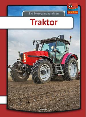 Min første bog: Traktor - Eva Mosegaard Amdisen - Kirjat - Turbine - 9788740651744 - keskiviikko 3. lokakuuta 2018