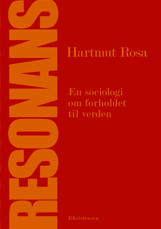 Resonans - Hartmut Rosa - Bøger - Eksistensen - 9788741005744 - 5. marts 2021