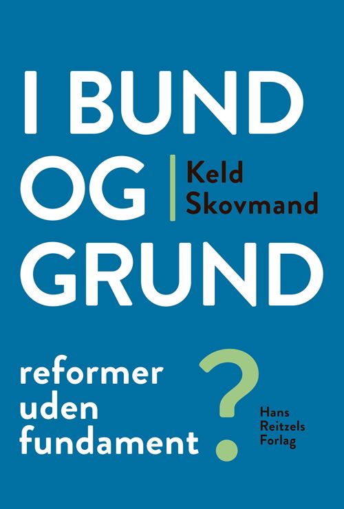 Cover for Keld Skovmand · I bund og grund (Book) [1st edition] (2019)