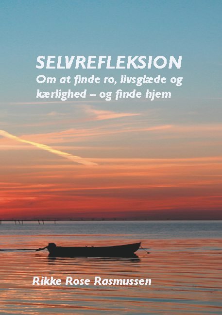 Selvrefleksion - Rikke Rose Rasmussen - Bøger - Books on Demand - 9788743027744 - 7. september 2020