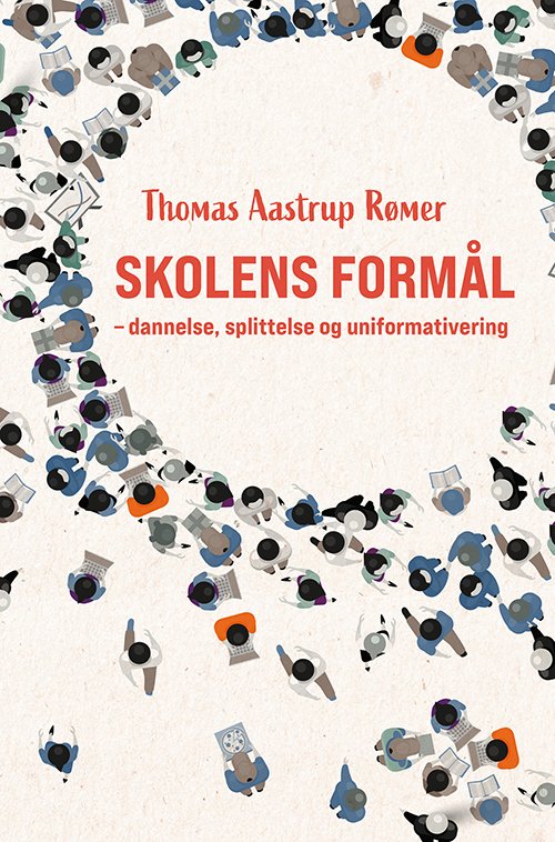 Cover for Thomas Aastrup Rømer · Skolens formål (Sewn Spine Book) [1th edição] (2022)