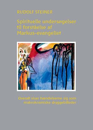 Cover for Rudolf Steiner · Spirituelle undersøgelser for forståelse af Markus-evangeliet (Sewn Spine Book) [1st edition] (2019)