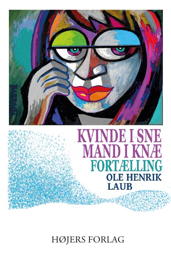Cover for Ole Henrik Laub · Kvinde i sne. Mand i knæ (Heftet bok) [1. utgave] (2019)