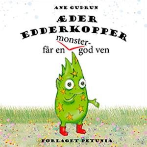 Æder Edderkopper - Ane Gudrun - Bøger - Forlaget Petunia - 9788793767744 - 15. oktober 2020