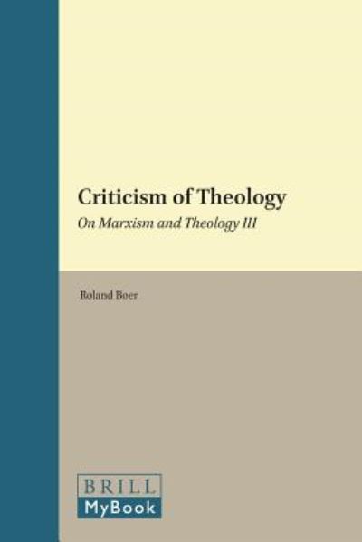 Criticism of Theology (Historical Materialism Book Series) - Roland Boer - Books - BRILL - 9789004189744 - December 17, 2010