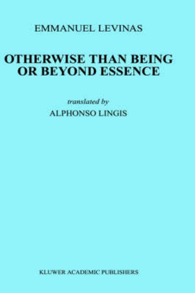 E. Levinas · Otherwise Than Being or Beyond Essence - Martinus Nijhoff Philosophy Texts (Inbunden Bok) [1981 edition] (1981)