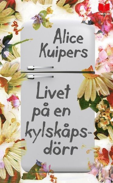 Cover for Alice Kuipers · Livet på en kylskåpsdörr (Paperback Book) (2018)