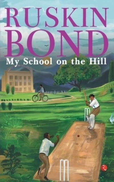 Cover for Ruskin Bond · My School on the Hill (Paperback Book) (2021)