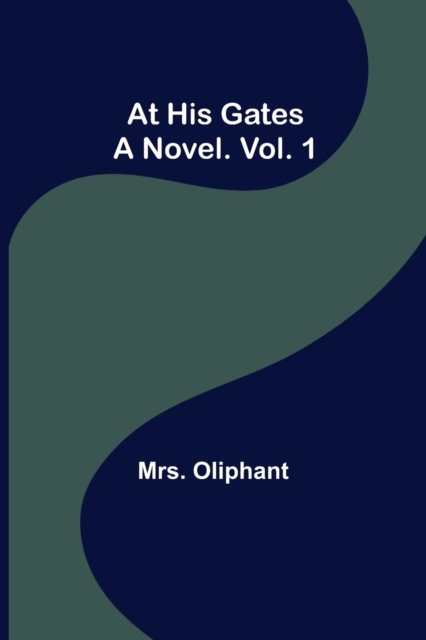 Cover for Mrs Oliphant · At His Gates (Paperback Book) (2021)