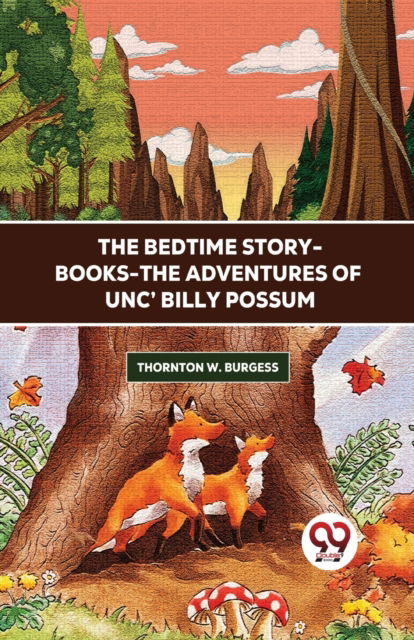 Cover for Thornton W. Burgess · The Bedtime Story-Books-the Adventures of Unc' Billy Possum (Paperback Book) (2023)