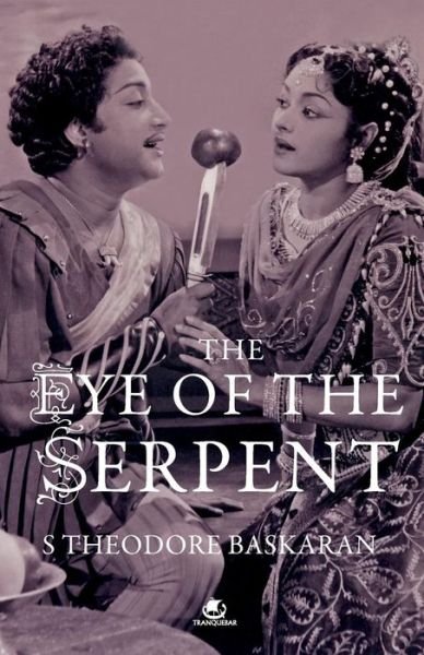 Cover for Sundararaj Theodore Baskaran · The Eye of the Serpent: an Introuduction to Tamil Cinema (Paperback Book) (2014)