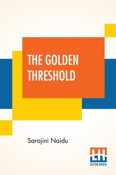 Cover for Sarojini Naidu · The Golden Threshold (Paperback Book) (2020)