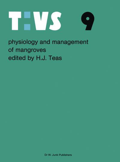H J Teas · Physiology and management of mangroves - Tasks for Vegetation Science (Paperback Book) [Softcover reprint of the original 1st ed. 1984 edition] (2011)