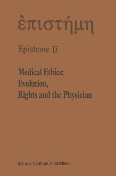 H.A. Shenkin · Medical Ethics: Evolution, Rights and the Physician - Episteme (Paperback Book) [Softcover reprint of the original 1st ed. 1991 edition] (2012)